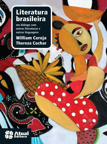 Literatura brasileira: Em diálogo com outras literaturas e outras linguagens, de Cereja, William. Editora Somos Sistema de Ensino, capa mole em português, 2013