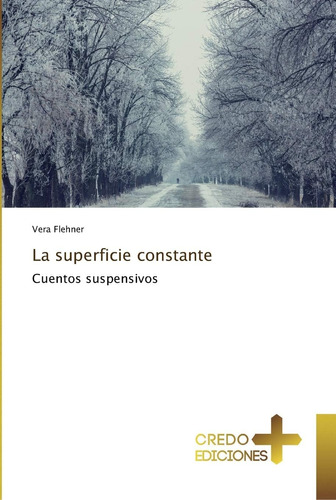 Libro: La Superficie Constante: Cuentos Suspensivos (spanish