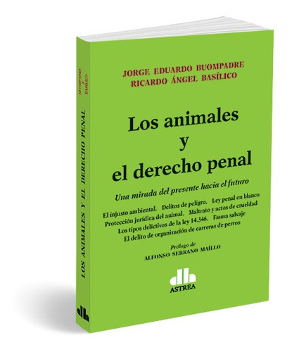 Los Animales Y El Derecho Penal - Jorge E. Buompadre