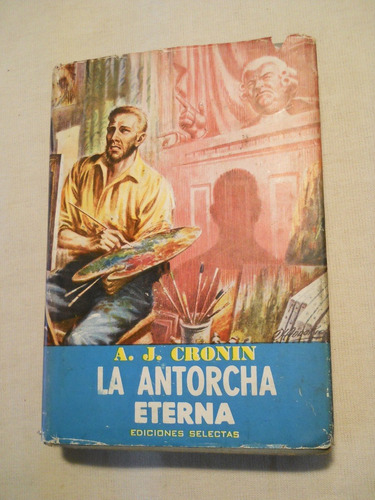 La Antorcha Eterna. A .j. Cronin. Jackson Ediciones Selectas