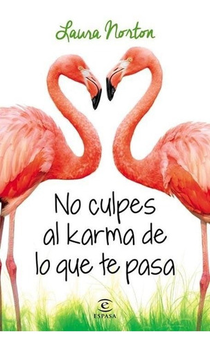 Libro No Culpes Al Karma De Lo Qué Te Pasa (  Laura Norton)