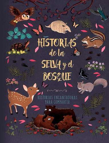 Libro Historias Para Compartir - Historias De La Selva Y El Bosque, De Vvaa. Editorial Silver Dolphin, Tapa Dura, Edición 1 En Español, 2023