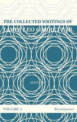 Libro The Collected Writings Of James Leo Garrett Jr., 19...