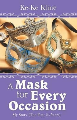 Libro A Mask For Every Occasion : My Story (the First 24 ...