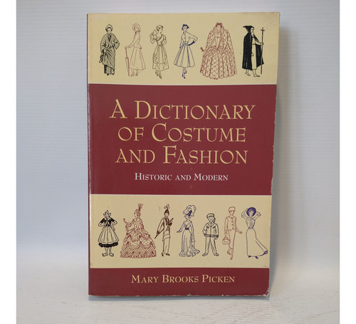 A Dictionary Of Costume And Fashion Mary Brooks Picken Dover