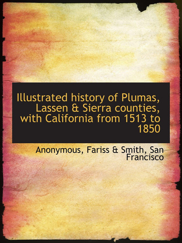 Libro: Illustrated History Of Plumas, Lassen & Sierra With