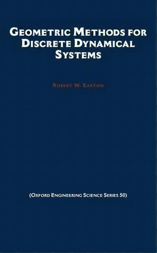 Geometric Methods For Discrete Dynamical Systems, De Robert W. Easton. Editorial Oxford University Press Inc, Tapa Dura En Inglés