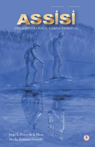 Libro: Assisi: Una Aventura Por El Camino Espiritual En