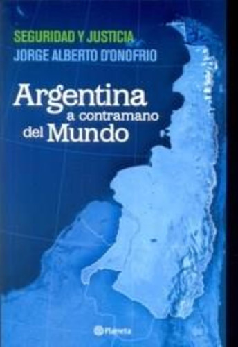 Argentina A Contramano Del Mundo