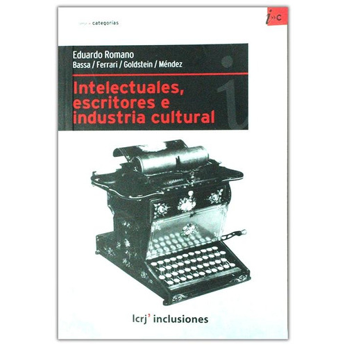 Intelectuales, Escritores E Industria Cultural