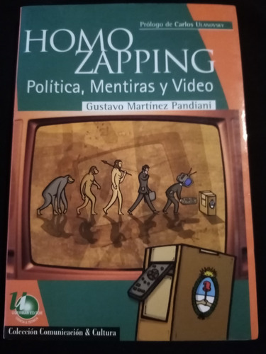 Homo Zapping, Política Mentiras Y Video. Gustavo M. Pandiani