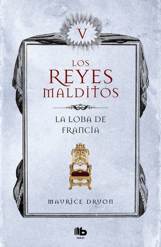 Libro La Loba De Francia (los Reyes Malditos 5)