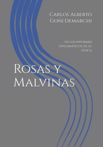 Libro: Rosas Y Malvinas: Informes Diplomáticos Su É&..