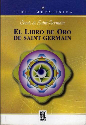 El Libro De Oro De Saint Germain. Conde De Saint Germain