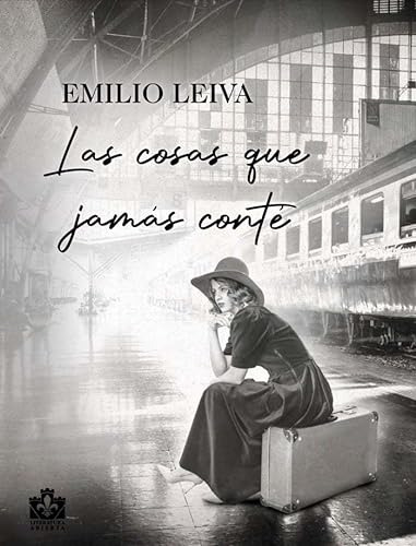 Las Cosas Que Jamas Conte - Leiva Emilio