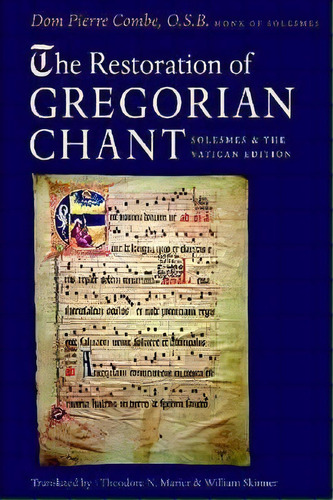 The Restoration Of Gregorian Chant, De Pierre Combe. Editorial Catholic University America Press, Tapa Blanda En Inglés