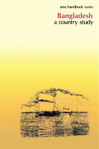 Bangladesh: A Country Study, De Library Of Gress. Editorial Createspace, Tapa Blanda En Inglés