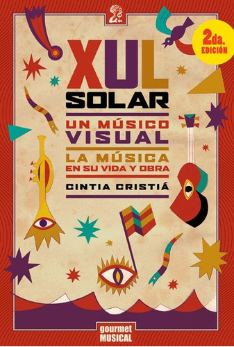 Xul Solar, Un Músico Visual - Cintia Cristiá - Gourmet