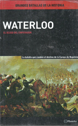 Waterloo, El Ocaso Del Emperador - Grandes Batallas - Dyf