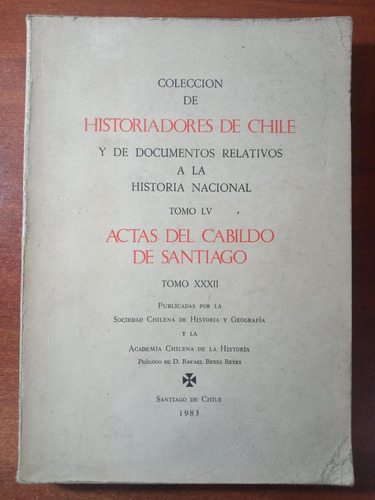 Actas Del Cabildo De Santiago 1747-1758. Tomo Xxxii