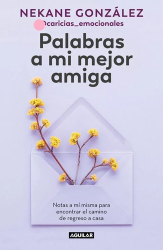 Palabras A Mi Mejor Amiga, De Gonzalez,nekane. Editorial Aguilar, Tapa Blanda En Español, 2023