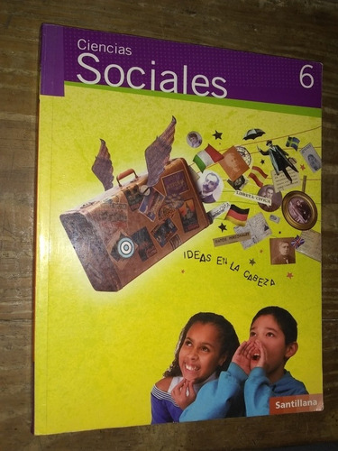 Ciencias Sociales 6. Santillana. Ideas En La Cabeza