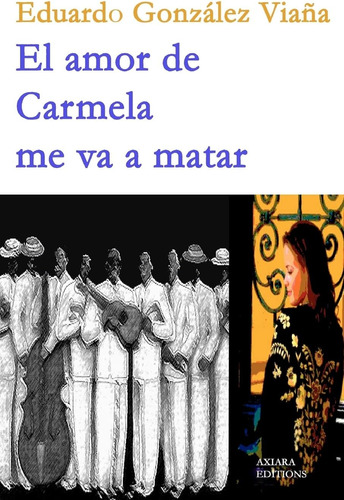Libro: El Amor De Carmela Me Va A Matar (edición Española)