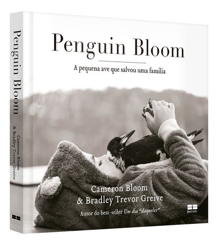 Penguin Bloom: A pequena ave que salvou uma família, de Bloom, Cameron. Editorial Editora Best Seller Ltda, capa mole em português, 2021