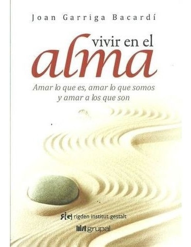 Vivir En El Alma - Garriga Bacardi - Grupal - Libro 