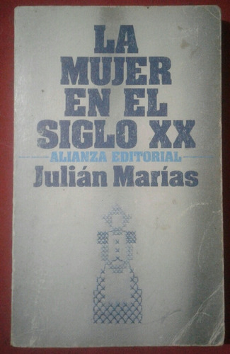 La Mujer En El Siglo Xx, Julián Marías