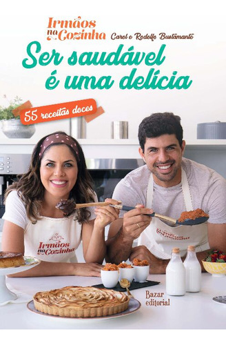 Libro Ser Saudavel E Uma Delicia 55 Receitas Doces De Franci