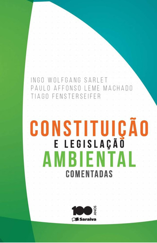 Constituição e legislação ambiental comentadas - 1ª edição de 2015, de Sarlet, Ingo Wolfgang. Editora Saraiva Educação S. A., capa mole em português, 2015