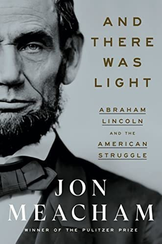 Book : And There Was Light Abraham Lincoln And The American