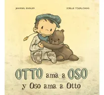 Comprar Otto Ama A Oso Y Oso Ama A Otto, De Engler, Michael. Editori