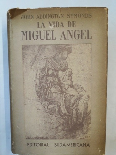 Vida De Miguel Angel John Addington Symonds