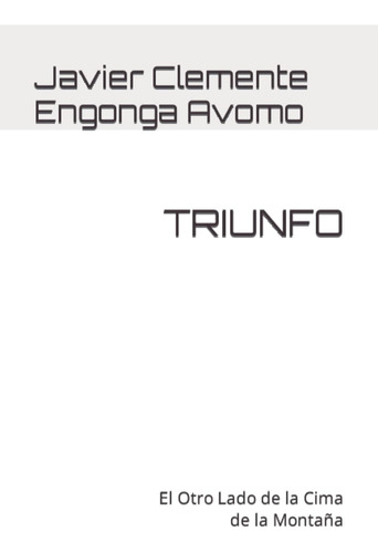 Libro: Triunfo: El Otro Lado De La Cima De La Montaña (trium