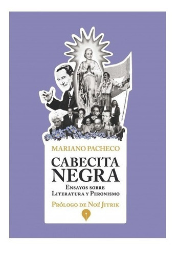 Cabecita Negra Literatura Y Peronismo - Pacheco