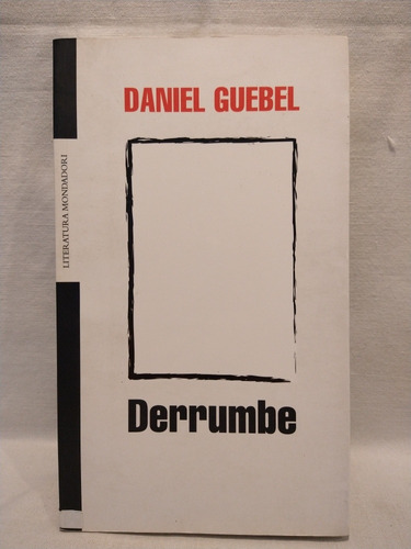Derrumbe Daniel Guebel Mondadori B