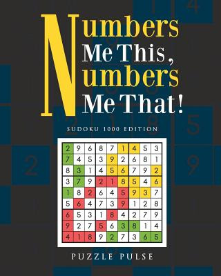 Libro Numbers Me This, Numbers Me That!: Sudoku 1000 Edit...