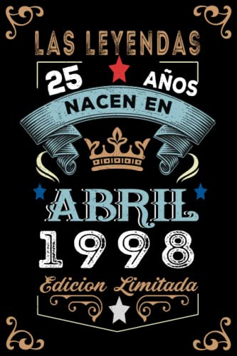 Las Leyendas Nacen En Abril El Año 1998: 25 Aniversario Cuad