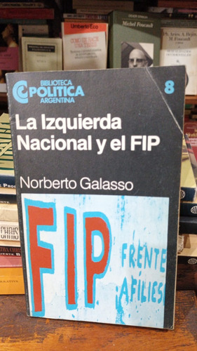 Norberto Galasso La Izquierda Nacional Y El Fip - Ceal Bp