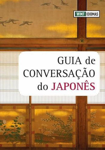 Guia De Conversaçao Do Japones - 1ªed.(2013), De Tessa Carroll. Editora Martins Fontes - Wmf, Capa Mole, Edição 1 Em Português, 2013