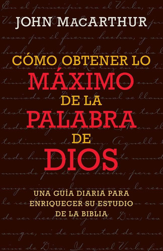 Libro: Cómo Obtener Lo Máximo De La Palabra De Dios (spanish