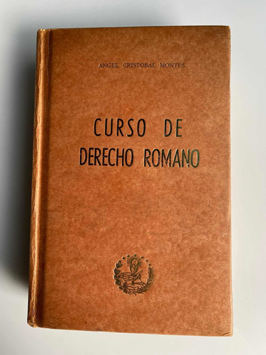 Curso De Derecho Romano Ángel Cristobal Montes