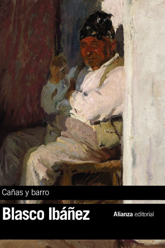 Cañas Y Barro, De Blasco Ibáñez, Vicente., Vol. 0. Editorial Alianza Editorial, Tapa Blanda, Edición 0 En Español, 2016