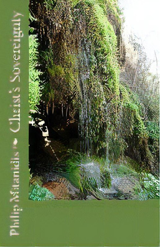 Christ's Sovereignty, De Philip Mitanidis. Editorial Beehive Publishing House Inc., Tapa Blanda En Inglés