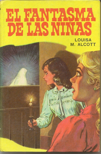 El Fantasma De Las Niñas - Louisa Alcott - Col. Robin Hood