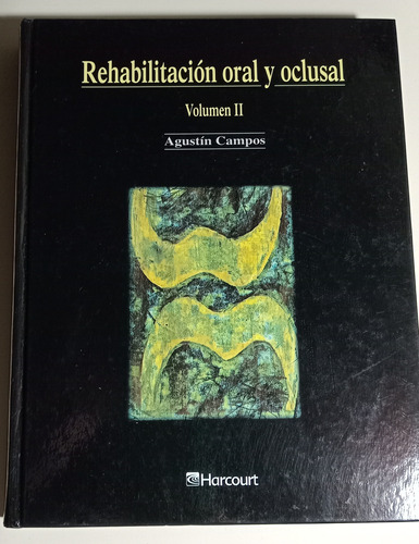 Rehabilitacion Oral Y Oclusal (volumen 2) Agustin Campos