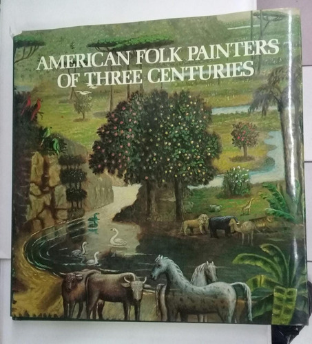 American Folk Painters Of Three Centuries * Lipman Arte Usa