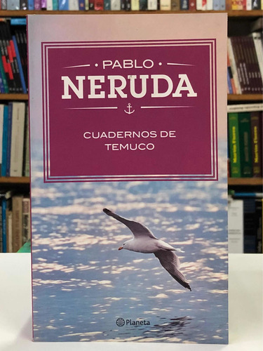Cuadernos De Temuco - Pablo Neruda - Planeta